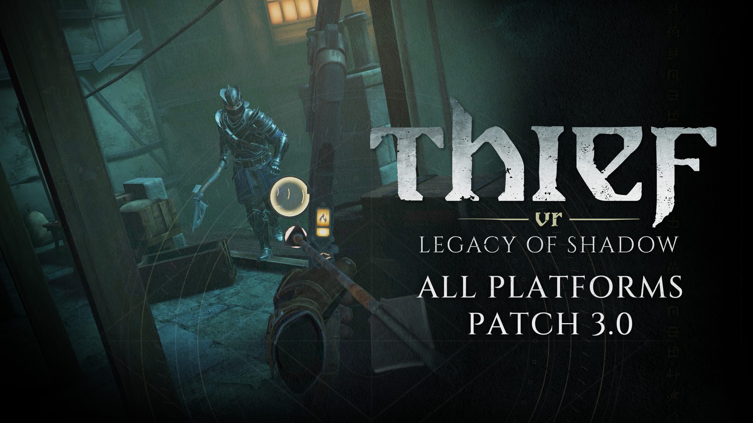 Thief VR: Legacy of Shadow – Patch 3.0 now available for all platforms